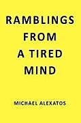 Livre Relié Ramblings From a Tired Mind de Michael Alexatos