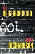Kartonierter Einband The Neighborhood von Bobby Richardson