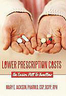 Livre Relié Lower Prescription Costs de Mary E. Jackson Pharm D. Cgp Bcpp Rph