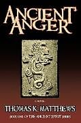 Kartonierter Einband Ancient Anger von Thomas K. Matthews