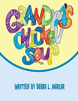 E-Book (epub) Grandpa's Chicken Soup von Debra L. Marlar