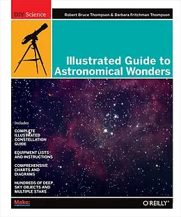 E-Book (pdf) Illustrated Guide to Astronomical Wonders von Robert Bruce Thompson, Barbara Fritchman Thompson