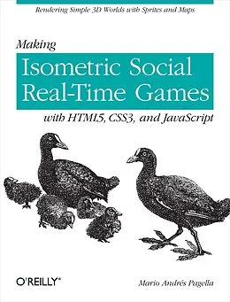 E-Book (epub) Making Isometric Social Real-Time Games with HTML5, CSS3, and JavaScript von Mario Andres Pagella