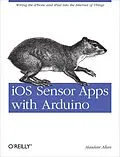 E-Book (epub) iOS Sensor Apps with Arduino von Alasdair Allan