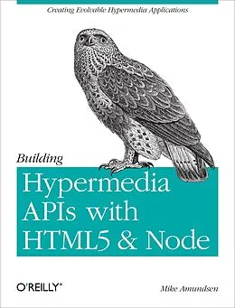 E-Book (epub) Building Hypermedia APIs with HTML5 and Node von Mike Amundsen