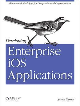 E-Book (epub) Developing Enterprise iOS Applications von James Turner