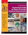 E-Book (epub) Illustrated Guide to Home Forensic Science Experiments von Robert Bruce Thompson