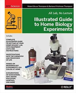 E-Book (epub) Illustrated Guide to Home Biology Experiments von Robert Bruce Thompson