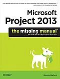 E-Book (epub) Microsoft Project 2013: The Missing Manual von Bonnie Biafore