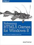 E-Book (epub) Releasing HTML5 Games for Windows 8 von Jesse Freeman