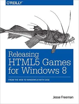E-Book (epub) Releasing HTML5 Games for Windows 8 von Jesse Freeman