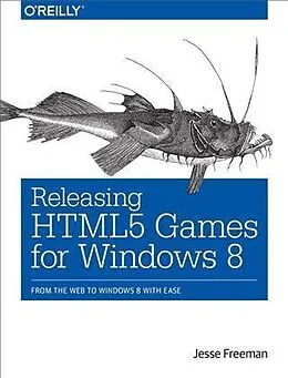 E-Book (pdf) Releasing HTML5 Games for Windows 8 von Jesse Freeman