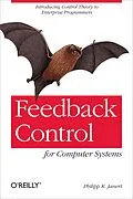 E-Book (epub) Feedback Control for Computer Systems von Philipp K. Janert