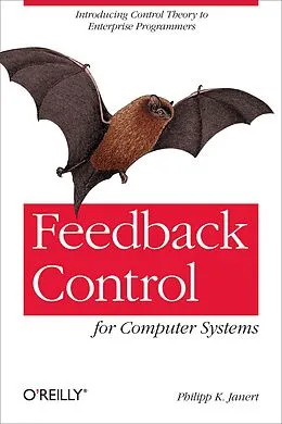 E-Book (epub) Feedback Control for Computer Systems von Philipp K. Janert
