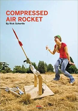 E-Book (pdf) Compressed Air Rocket von Rick Schertle