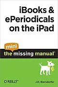 E-Book (epub) iBooks and ePeriodicals on the iPad: The Mini Missing Manual von J. D. Biersdorfer