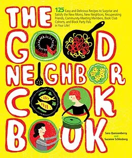 E-Book (epub) The Good Neighbor Cookbook von Suzanne Schlosberg, Sara Quessenberry