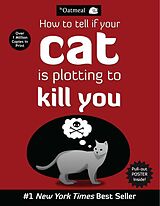 Couverture cartonnée How to Tell If Your Cat is Plotting to Kill You de Oatmeal