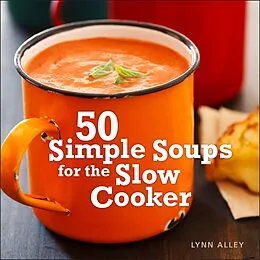 E-Book (epub) 50 Simple Soups for the Slow Cooker von Lynn Alley