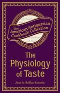 E-Book (epub) The Physiology of Taste von Jean Anthelme Brillat-Savarin