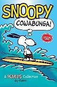 Kartonierter Einband Snoopy: Cowabunga!: A Peanuts Collection Volume 1 von Charles M. Schulz