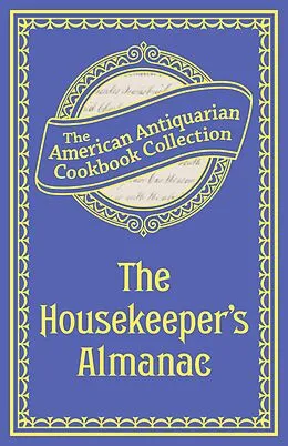 E-Book (epub) The Housekeeper's Almanac von Antiquarian Collection Cookbook