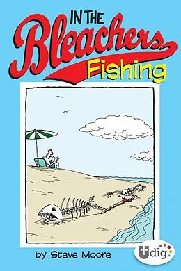 E-Book (epub) In the Bleachers: Fishing von Steve Moore
