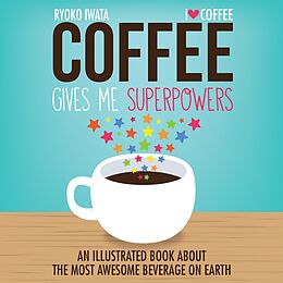 eBook (epub) Coffee Gives Me Superpowers de Ryoko Iwata