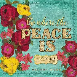 E-Book (epub) Brave Girls Club: Go Where the Peace Is von Melody Ross, Brave Girls Club