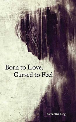 Broché Born to Love, Cursed to Feel de Samantha King