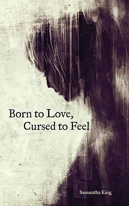 E-Book (epub) Born to Love, Cursed to Feel von Samantha Holmes
