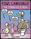 E-Book (epub) Fowl Language: The Struggle Is Real von Brian Gordon