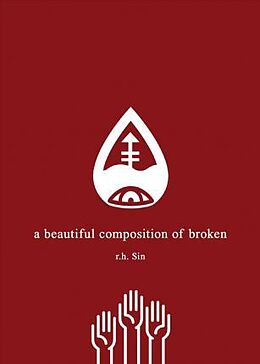 Kartonierter Einband A Beautiful Composition of Broken von r.h. Sin