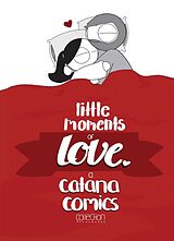 Livre Relié Little Moments of Love de Catana Chetwynd