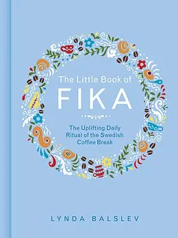 E-Book (epub) The Little Book of Fika von Lynda Balslev