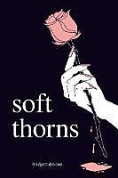 Kartonierter Einband Soft Thorns von Bridgett Devoue