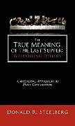Livre Relié The True Meaning of the Last Supper de Donald R. Steelberg