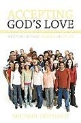 Couverture cartonnée Accepting God's Love, Whether You Are Married or Single de Michael Dothard