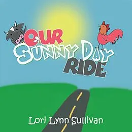E-Book (epub) Our Sunny Day Ride von Lori Lynn Sullivan