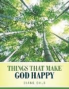 Couverture cartonnée Things That Make God Happy de Diane Ohls