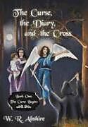 Livre Relié The Curse, the Diary and the Cross de W. R. Abshire