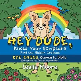 E-Book (epub) Hey Dude, Know Your Scripture-Oye Chico, Conoce Tu Biblia. von Leslie Moore