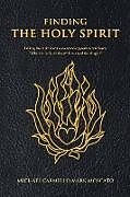 Couverture cartonnée Finding the Holy Spirit de Michael Carmello Mark Moscato