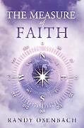 Kartonierter Einband The Measure of Faith von Randy Osenbach