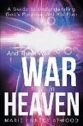 Couverture cartonnée And There Was War in Heaven de Marie Hunter Atwood