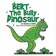 Couverture cartonnée Bert The Bully Dinosaur de Douglas H. Noddin