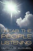 Kartonierter Einband I Hear The People Listening von Gloria G. Ausubel