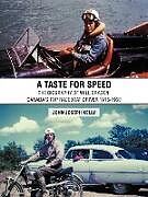 Kartonierter Einband A Taste for Speed von John Joseph Kelly