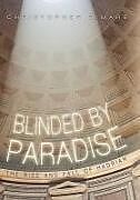 Fester Einband Blinded by Paradise von Christopher Rimare