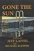 Fester Einband Gone the Sun von Jeff Laffel, Michael Klepper